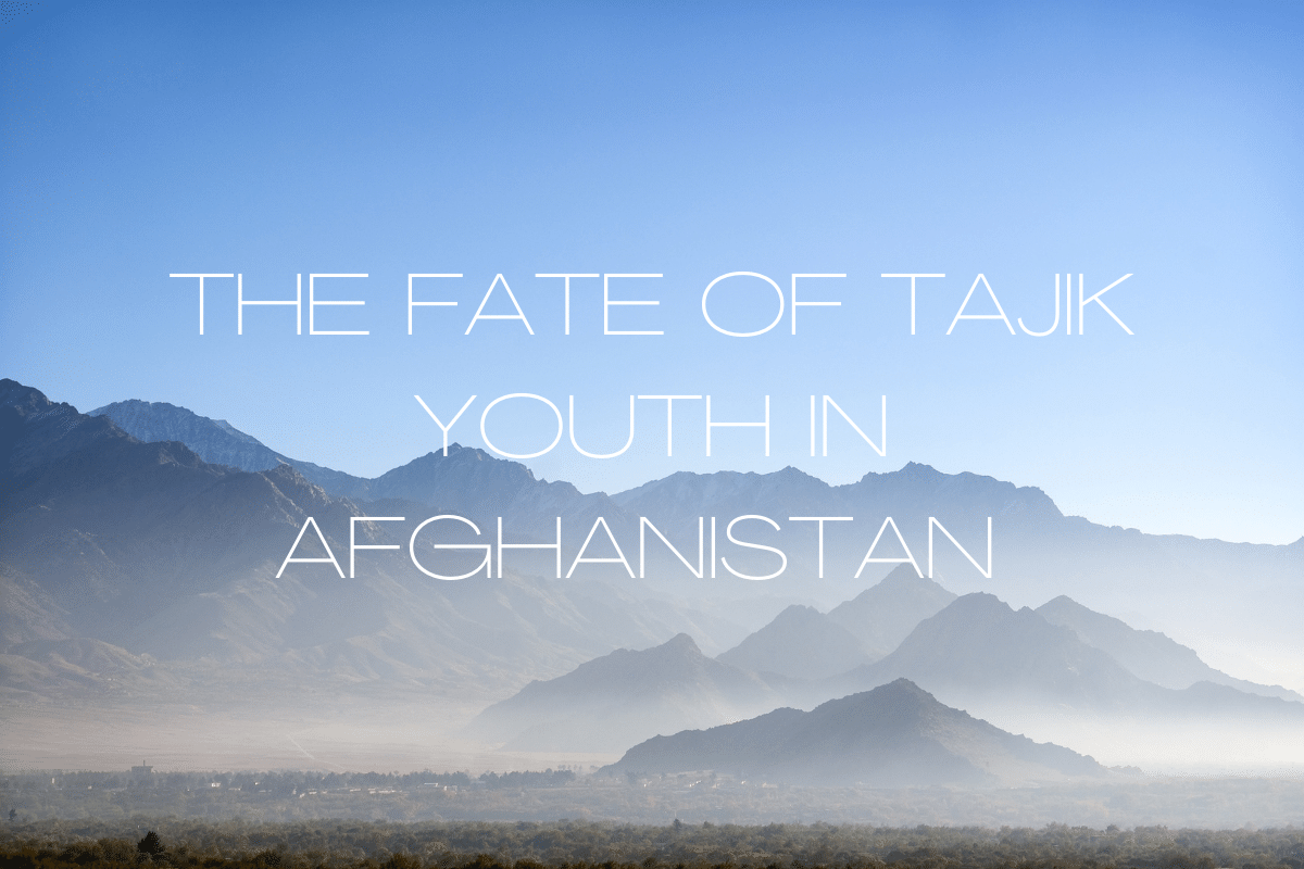 The Fate of Tajik Youth in Afghanistan